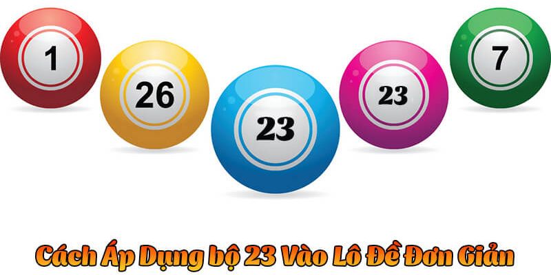Hệ 23 lô đề - Thuật ngữ và cách chinh phục hữu hiệu
