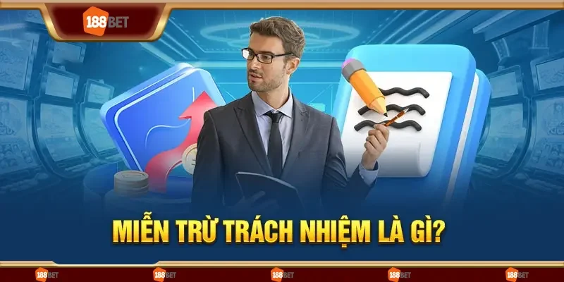 Những trường hợp người chơi không được miễn trừ trách nhiệm tại 188bet